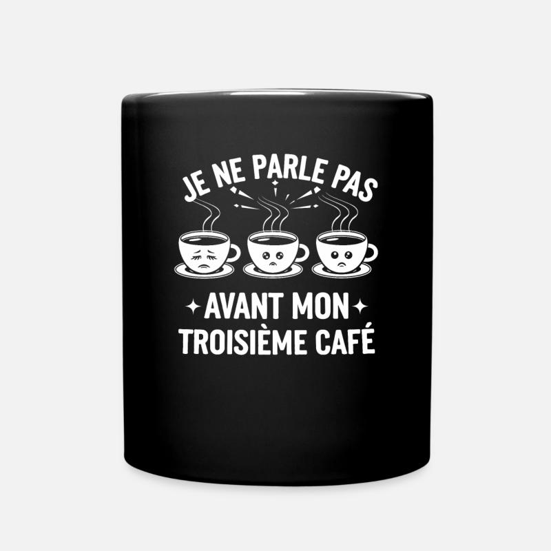 Je Ne Parle Pas Avant Mon Troisième Café Matin - Mug uni - noir