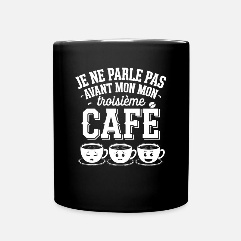 Je Ne Parle Pas Avant Mon Troisième Café Caféine - Mug uni - noir