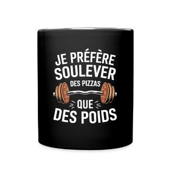 Ich ziehe es vor, Pizzen zu heben Humor Fitness - Tasse einfarbig - Schwarz - Vorne