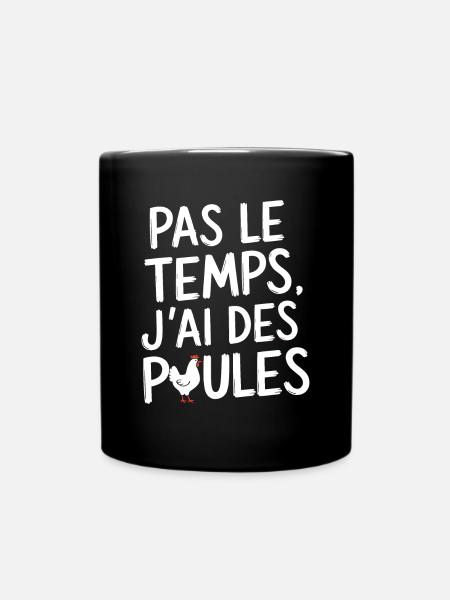 Pas Le Temps J'Ai Des Poules Humour - Mug uni - noir