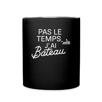 Pas Le Temps, J'Ai Bateau Humour Marin - Mug uni - noir - Devant