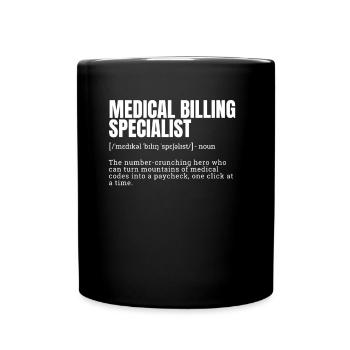 Medical Billing Specialist Typography Quote T-Shir - Full Colour Mug - black - Front