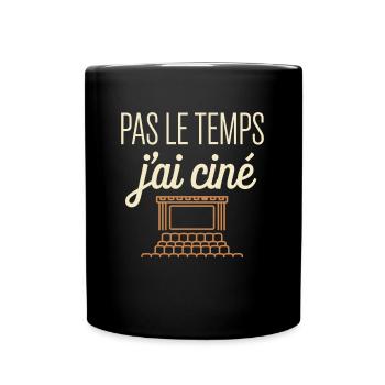 Pas Le Temps J'ai Ciné Phrase Amusante Geek - Mug uni - noir - Devant