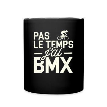 Pas Le Temps J'ai BMX Cadeau Rider - Mug uni - noir - Devant