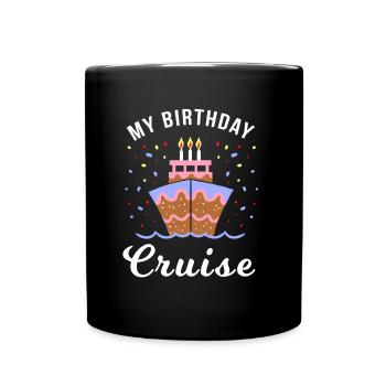 Lustige Urlaub Zitat - mein Geburtstag Kreuzfahrt Geschenk - Tasse einfarbig - Schwarz - Vorne