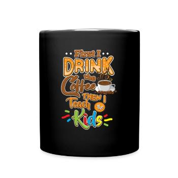 Teacher Teacher's Day Coffee Teacher's Gift - Full Colour Mug - black - Front