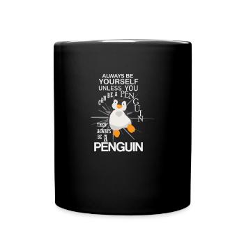 Seien Sie immer selbst Pinguin Vogel kaltes arktisches Eis - Tasse einfarbig - Schwarz - Vorne