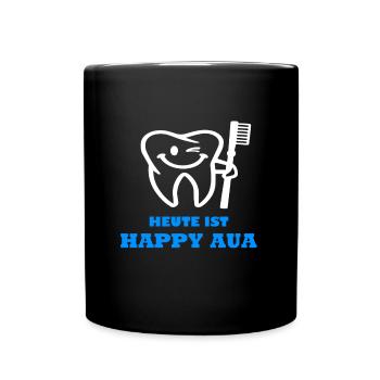 Zahnarzt Happy Aua Spruch Geschenk - Tasse einfarbig - Schwarz - Vorne