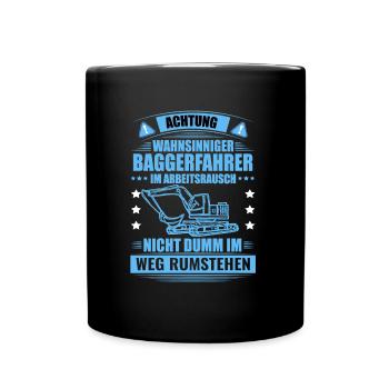 Baggerfahrer lustiger Spruch Baggern Bagger - Tasse einfarbig - Schwarz - Vorne
