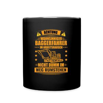 Baggerfahrer Bagger Spruch Geschenk - Tasse einfarbig - Schwarz - Vorne