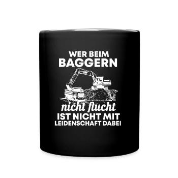 Baggerfahrer Bagger Spruch Geschenk - Tasse einfarbig - Schwarz - Vorne