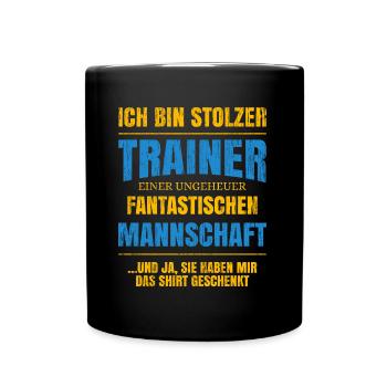Trainer Geschenk Lustiger Spruch Sport Mannschaft - Tasse einfarbig - Schwarz - Vorne