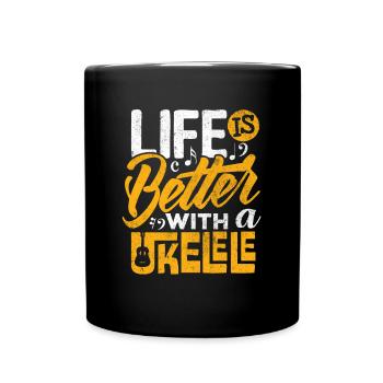Ukulele-Spieler Shirt Das Leben ist mit Ukulele besser - Tasse einfarbig - Schwarz - Vorne