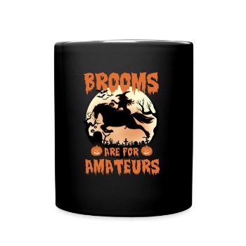 brooms are for amateurs - Full Colour Mug - black - Front