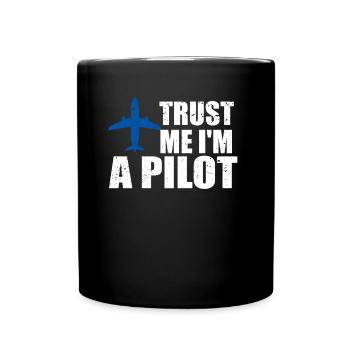 Trust me im a Pilot - Tasse einfarbig - Schwarz - Vorne