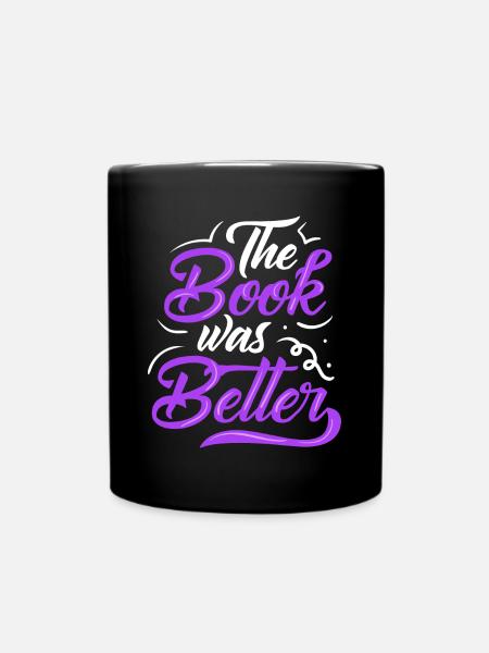 The Book Was Better Bookworm Reader Reading Gift - Full Colour Mug - black