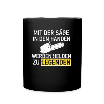 Mit Säge In Händen Helden Kettensäge Förster - Tasse einfarbig - Schwarz - Vorne