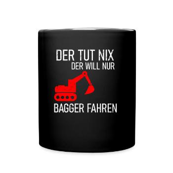 Der Tut Nix Der Will Nur Bagger Fahren - Tasse einfarbig - Schwarz - Vorne