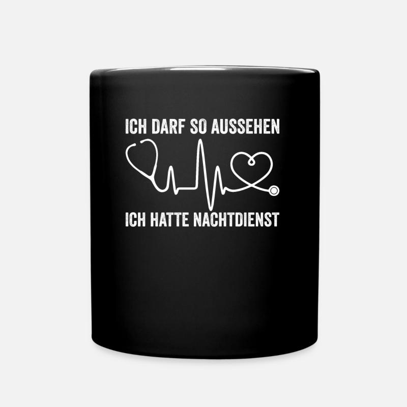 Ich darf so aussehen ich hatte Nachtdienst - Tasse einfarbig - Schwarz