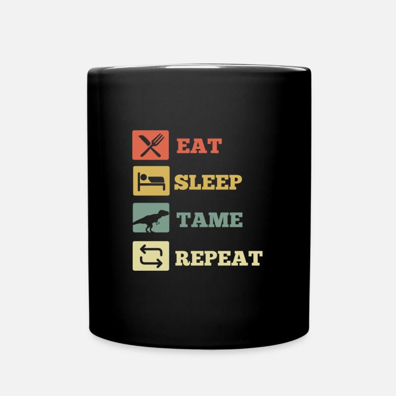 Eat Sleep Tame Repeat Dinosaur - Tasse einfarbig - Schwarz