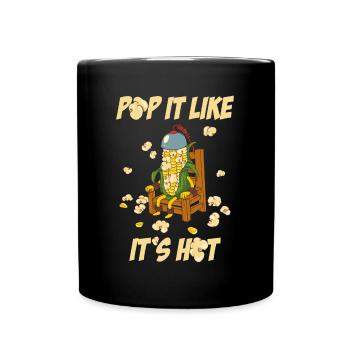 Pop It Like Its Hot Popcorn Popcorn Geschenk - Tasse einfarbig - Schwarz - Vorne
