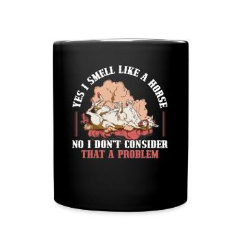 Yes I Smell Like A Horse Pferd Geschenk - Tasse einfarbig - Schwarz - Vorne