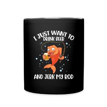 Drink Beer And Jerk My Rod Fishing Gift - Full Colour Mug - black - Front