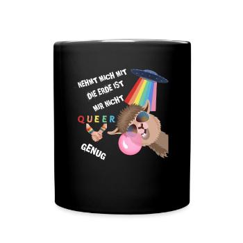 Nehmt mich mit die Erde ist nicht Queer genug - Tasse einfarbig - Schwarz - Vorne