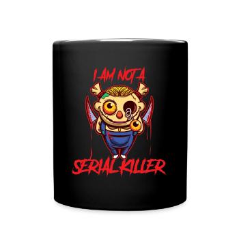 I Am Not A Serial Killer Krimiserie Geschenk - Tasse einfarbig - Schwarz - Vorne