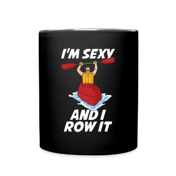 In Sexy And I Row It Kayak Gift - Full Colour Mug - black - Front