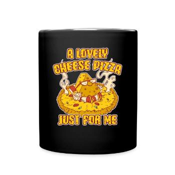 A Lovely Cheese Pizza Just For Me Pizza Gift - Full Colour Mug - black - Front