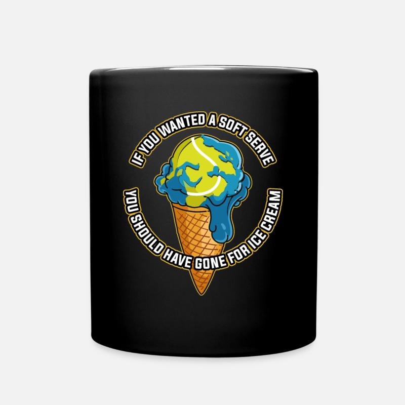 If You Wanted A Soft Serve Tennis Tennis Geschenk - Tasse einfarbig - Schwarz
