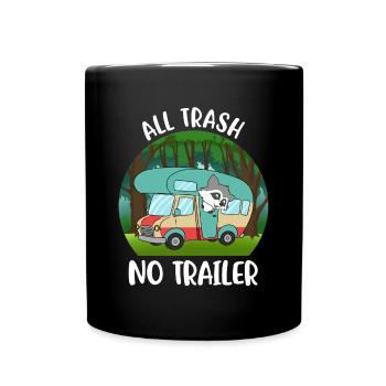 All Trash No Trailer Motorhome Gift - Full Colour Mug - black - Front