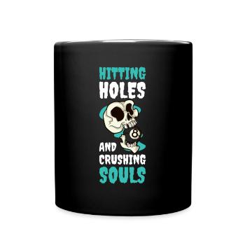 Hitting Holes And Crushing Souls Billard Geschenk - Tasse einfarbig - Schwarz - Vorne