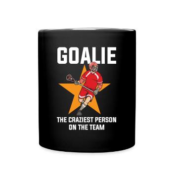 Goalie The Craziest Person Lacrosse Gift - Full Colour Mug - black - Front