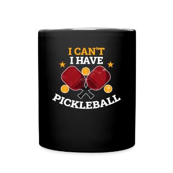 I Cant I Have Pickleball Pickleball Gift - Full Colour Mug - black - Front
