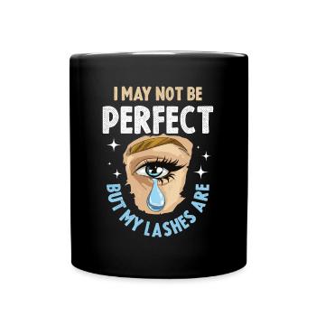 I May Not Be Perfect Maskenbildnerin Geschenk - Tasse einfarbig - Schwarz - Vorne