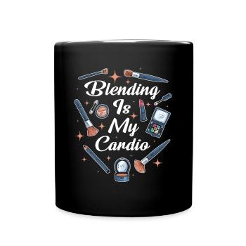 Blending Is My Cardio Maskenbildnerin Geschenk - Tasse einfarbig - Schwarz - Vorne