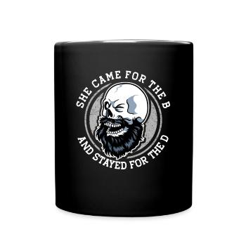 She Came For The B Bart Geschenk - Tasse einfarbig - Schwarz - Vorne