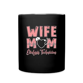 Dialysis Technician Nephrology Dialysis Gift - Full Colour Mug - black - Front