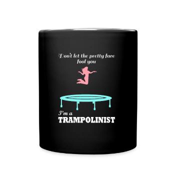 Ironic Quote for a Trampoline Jumper Hobby Sports - Full Colour Mug - black - Front
