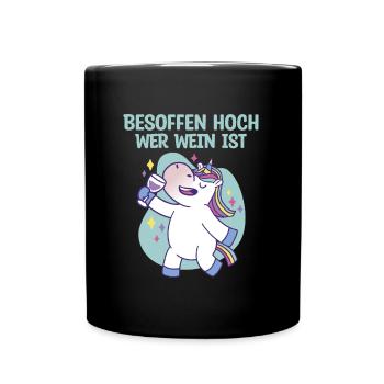 Besoffen hoch wer Wein ist Saufen - Tasse einfarbig - Schwarz - Vorne