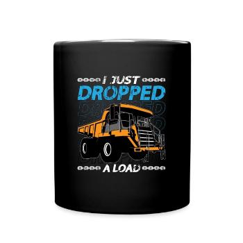 Mining Trucker I just got a load mine - Full Colour Mug - black - Front