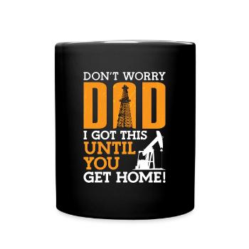 Ölfeldarbeiter Mach Dir Keine Sorgen, Papa, - Tasse einfarbig - Schwarz - Vorne