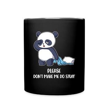 Don't Make Me Do Stuff Panda Panda Bear Gift - Full Colour Mug - black - Front