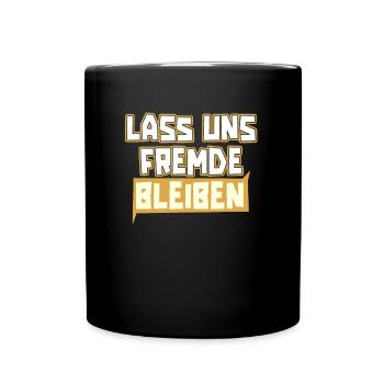 Sarkusmus Spruch Schwarzer Humor Lustiges Ironie - Tasse einfarbig - Schwarz - Vorne