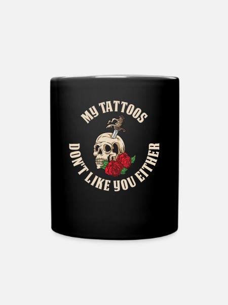 Mes tatouages ne vous aiment pas Tatouage Cadeau - Mug uni - noir