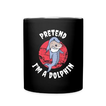 Pretend Im A Dolphin Delphin Geschenk - Tasse einfarbig - Schwarz - Vorne