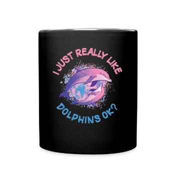 I Just Really Like Dolphins Dolphin Gift - Full Colour Mug - black - Front