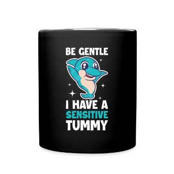 I Have A Sensitive Tummy Delphin Geschenk - Tasse einfarbig - Schwarz - Vorne